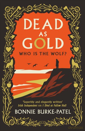 Dead as Gold: A beautifully wrought gothic crime novel of buried pasts and the fairytales that haunt us - Bonnie Burke-Patel [KSIĄŻKA]