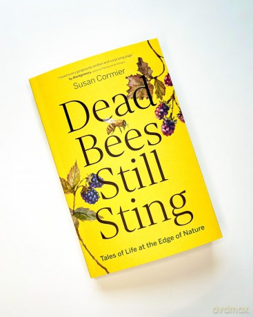 Dead Bees Still Sting: Tales of Life at the Edge of Nature - Susan Cormier [KSIĄŻKA]