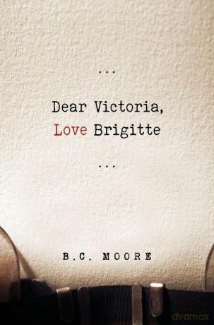 Dear Victoria, Love Brigitte - B.C. Moore [KSIĄŻKA]