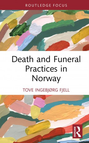 Death and Funeral Practices in Norway (Routledge International Focus on Death and Funeral Practices) - Fjell Tove Ingebj [KSIĄŻKA]