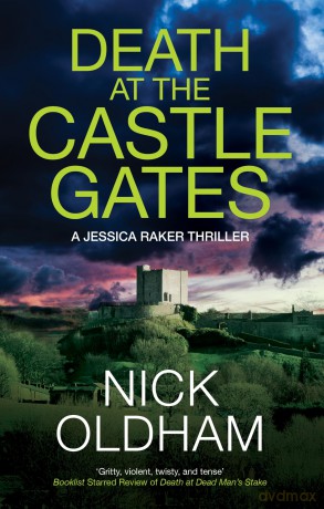Death at the Castle Gates (A Jessica Raker Thriller) - Nick Oldham [KSIĄŻKA]