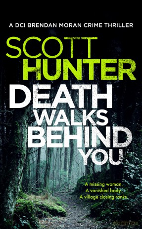 Death Walks Behind You: 3 (The Irish Detective: DCI Brendan Moran Crime Thrillers) - Scott Hunter [KSIĄŻKA]