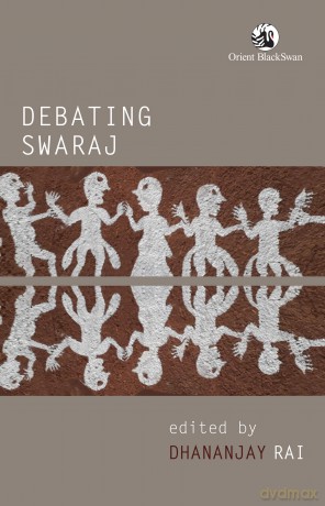 Debating Swaraj - Rai Dhananjay [KSIĄŻKA]