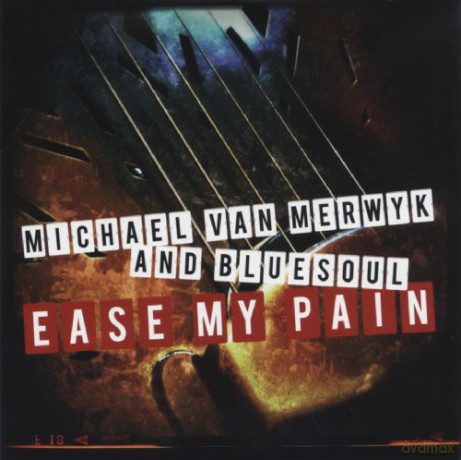Michael van Merwyk And Bluesoul: Ease My Pain [CD]