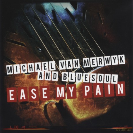 Michael van Merwyk And Bluesoul: Ease My Pain [CD]