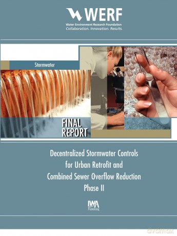 Decentralized Stormwater Controls for Urban Retrofit and Combined Sewer Overflow Reduction, Phase 2 (WERF Research Report Series) - Neil Weinstein [KSIĄŻKA]
