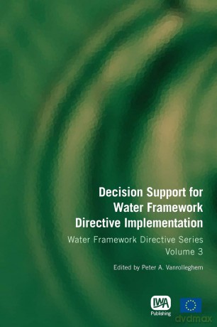 Decision Support for Water Framework Directive Implementation (Water Framework Directive Series) - P (Ed) Vanrolleghem [KSIĄŻKA]