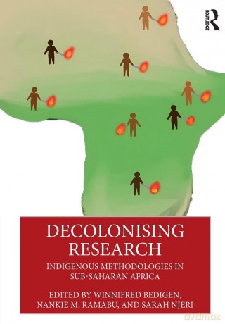 Decolonising Research: Indigenous Methodologies in Sub-Saharan Africa - Bedigen Winnifred [KSIĄŻKA]