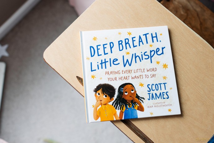 Deep Breath, Little Whisper: Praying Every Little Word Your Heart Wants to Say - Scott James [KSIĄŻKA]