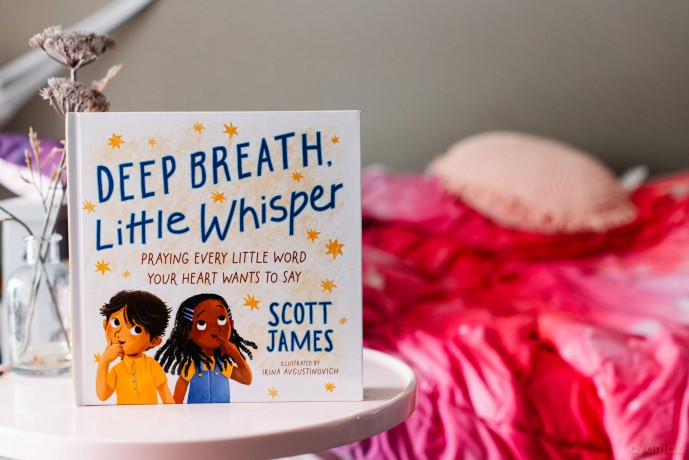 Deep Breath, Little Whisper: Praying Every Little Word Your Heart Wants to Say - Scott James [KSIĄŻKA]