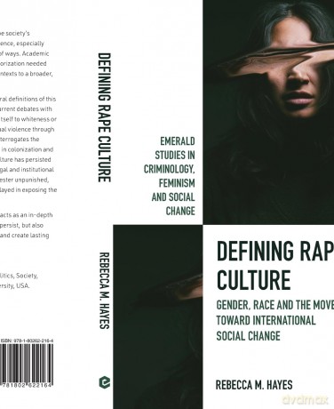 Defining Rape Culture: Gender, Race and the Move Toward International Social Change (Emerald Studies in Criminology, Feminism and Social Change) - Rebecca M. Hayes [KSIĄŻKA]