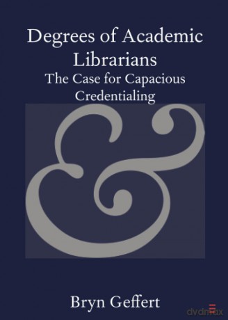 Degrees of Academic Librarians: The Case for Capacious Credentialing (Elements in Publishing and Book Culture) - Geffert Bryn [KSIĄŻKA]