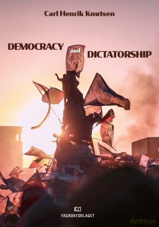 Democracy and Dictatorship - Carl Henrik Knutsen [KSIĄŻKA]
