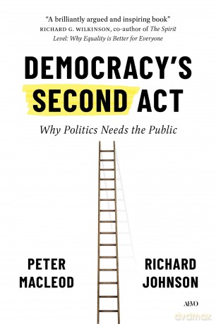 Democracy's Second Act: Why Politics Needs the Public - Peter Macleod [KSIĄŻKA]