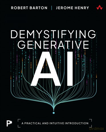 Demystifying Generative AI: A Practical and Intuitive Introduction - Robert Barton [KSIĄŻKA]