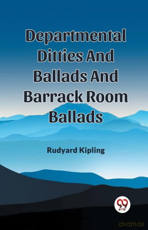 Departmental Ditties And Ballads And Barrack Room Ballads - Rudyard Kipling [KSIĄŻKA]