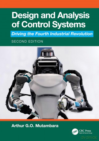 Design and Analysis of Control Systems: Driving the Fourth Industrial Revolution - Mutambara Arthur G. [KSIĄŻKA]