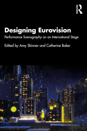 Designing Eurovision: Performance Scenography on an International Stage - Skinner Amy [KSIĄŻKA]