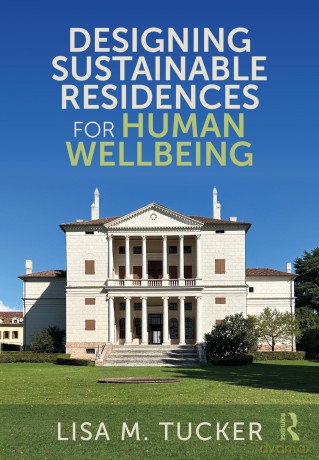 Designing Sustainable Residences for Human Wellbeing - Tucker Lisa [KSIĄŻKA]