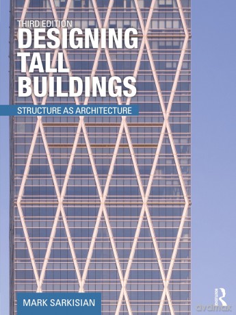Designing Tall Buildings: Structure as Architecture - Sarkisian Mark [KSIĄŻKA]