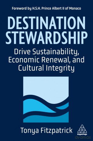 Destination Stewardship: Drive Sustainability, Economic Renewal, and Cultural Integrity - Tonya Fitzpatrick [KSIĄŻKA]
