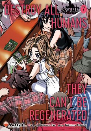 Destroy All Humans. They Can't Be Regenerated. A Magic: The Gathering Manga, Vol. 7: Limited edition Magic: The Gathering card included in first printing!: Volume 7 - Katsura Ise [KSIĄŻKA]