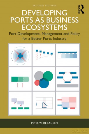Developing Ports as Business Ecosystems: Port Development, Management and Policy for a Better Ports Industry - De Langen Peter W. [KSIĄŻKA]