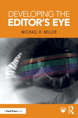 Developing the Editor's Eye - Miller Michael R. [KSIĄŻKA]