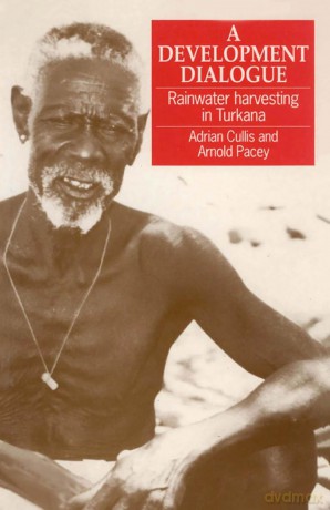 Development Dialogue: Rainwater harvesting in Turkana - Arnold Pacey [KSIĄŻKA]