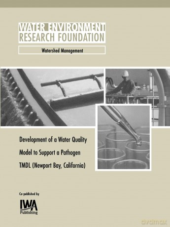 Development of a Water Quality Model to Support Newport Bay, California TMDL (WERF Research Report Series) - J. F. Degeorge [KSIĄŻKA]