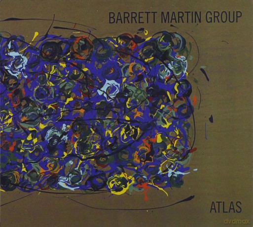 Barrett Martin Group: Atlas [CD]