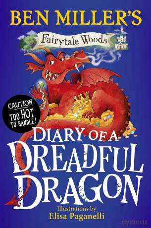 Diary of a Dreadful Dragon: Volume 4 (Fairytale Woods) - Ben Miller [KSIĄŻKA]