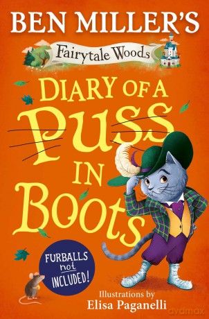 Diary of a Puss in Boots: Your favourite fairytales from million-copy selling Ben Miller: Volume 2 (Fairytale Woods) - Ben Miller [KSIĄŻKA]