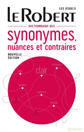 Dictionnaire de Synonymes, Nuances et Contraires - Relie: Large desk edition (References Langue Francaise) - Alain Rey [KSIĄŻKA]