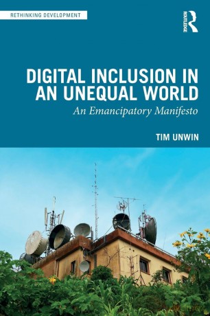 Digital Inclusion in an Unequal World: An Emancipatory Manifesto (Rethinking Development) - Unwin Tim [KSIĄŻKA]