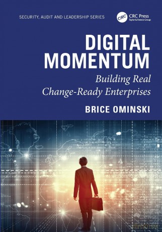 Digital Momentum: Building Real Change-Ready Enterprises (Security, Audit and Leadership Series) - Ominski Brice [KSIĄŻKA]
