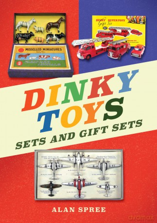 Dinky Toys Sets and Gift Sets - Alan Spree [KSIĄŻKA]
