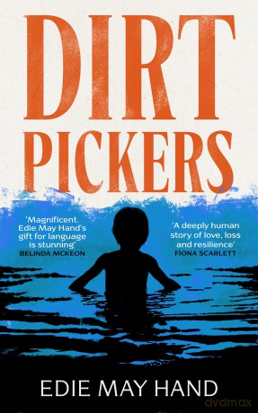 Dirtpickers: The astonishing, heart-swelling debut novel of love, trauma and found family, from a raw new Irish talent - Edie May Hand [KSIĄŻKA]