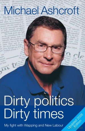 Dirty Politics, Dirty Times - Michael Ashcroft [KSIĄŻKA]