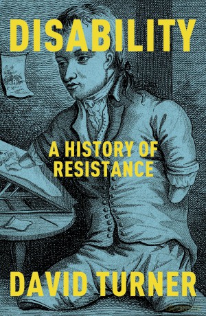 Disability: A History of Resistance - David Turner [KSIĄŻKA]