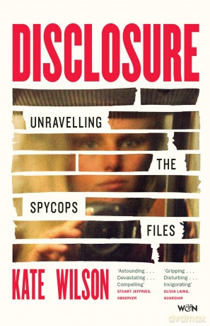 Disclosure: Unravelling the Spycops Files - Kate Wilson [KSIĄŻKA]