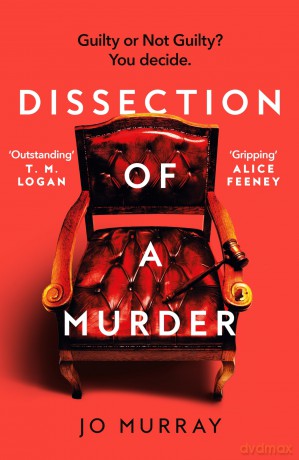 Dissection of a Murder: The Unmissable, Explosive Instant Sunday Times Bestselling Courtroom Thriller - Murray Jo [KSIĄŻKA]