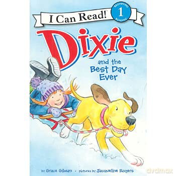 Dixie and the Best Day Ever (I Can Read Level 1) - Grace Gilman [KSIĄŻKA]