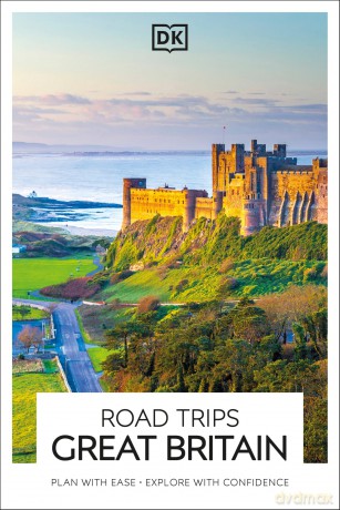 DK Road Trips Great Britain - Dk Travel [KSIĄŻKA]