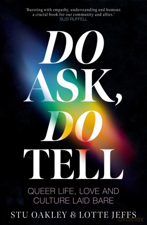 Do Ask, Do Tell: Queer Life, Love and Culture Laid Bare - Lotte Jeffs [KSIĄŻKA]