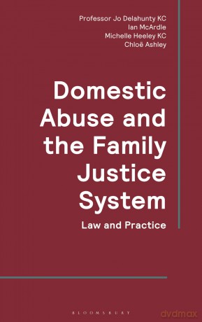 Domestic Abuse and the Family Justice System: Law and Practice - Professor Kc [KSIĄŻKA]