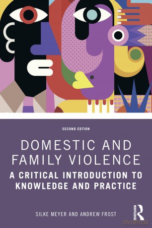 Domestic and Family Violence: A Critical Introduction to Knowledge and Practice - Meyer Silke [KSIĄŻKA]