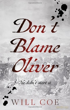 Don't Blame Oliver: He didn't start it (The Stuart Set) - Coe Will [KSIĄŻKA]