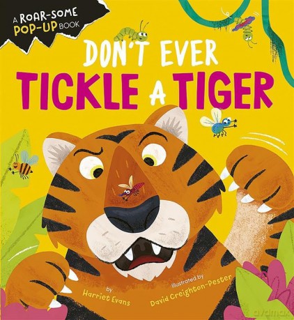 Don't Ever Tickle a Tiger (Creature Feature Pop-ups, 8) - Harriet Evans [KSIĄŻKA]