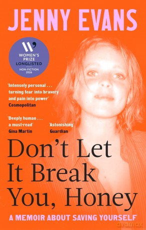 Don't Let it Break You, Honey: Longlisted for the 2026 Women's Prize for Non-Fiction - Jenny Evans [KSIĄŻKA]